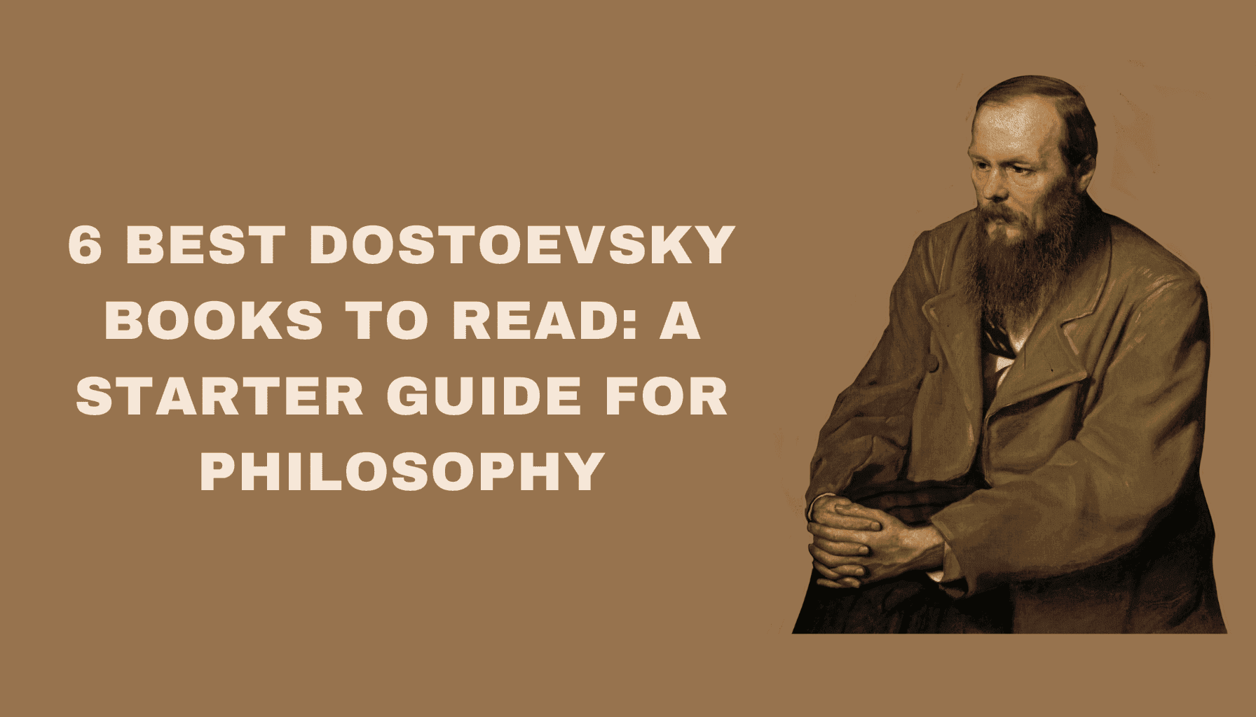 6 Best Dostoevsky Books to Read: A Starter Guide for Philosophy