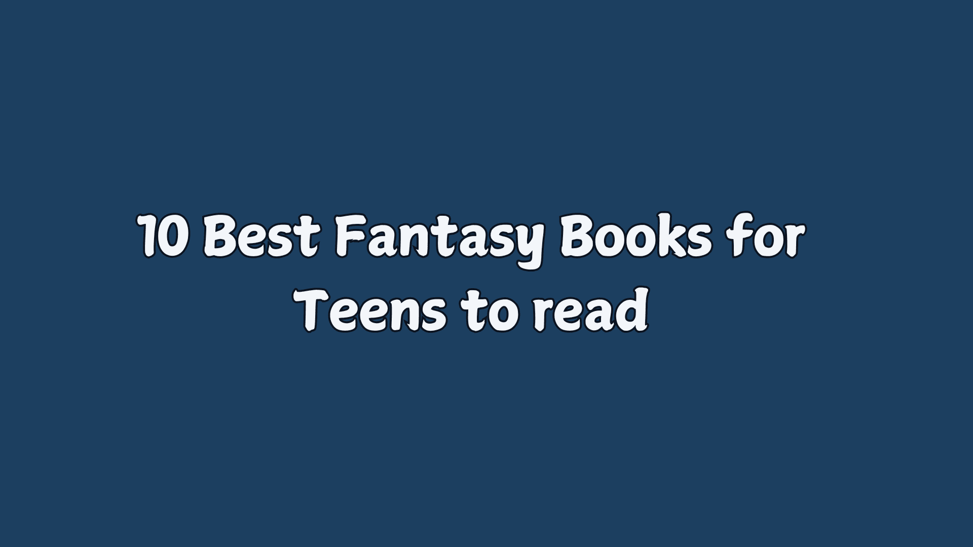10 Best Fantasy Books for Teens to Read
