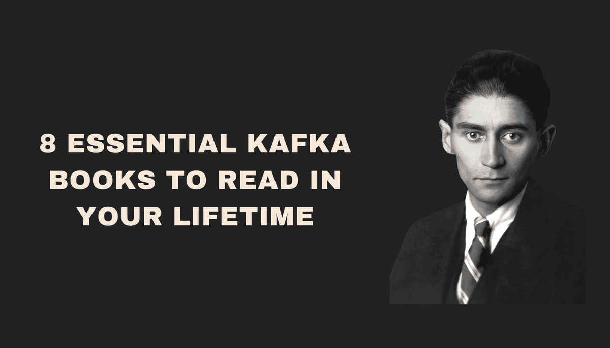 8 Essential Kafka Books to Read in Your Lifetime